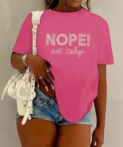 Nope Not Today T-Shirt